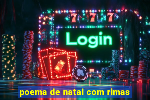 poema de natal com rimas